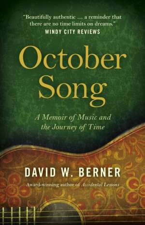 October Song – A Memoir of Music and the Journey of Time de David W. Berner