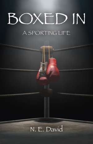 Boxed In – A Sporting Life de N.e. David