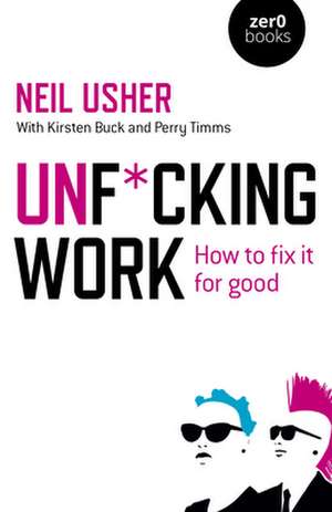 Unf*cking Work de Neil Usher