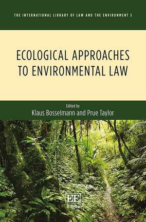 Ecological Approaches to Environmental Law de Klaus Bosselmann