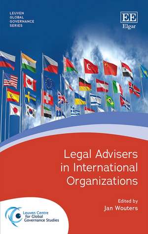 Legal Advisers in International Organizations de Jan Wouters