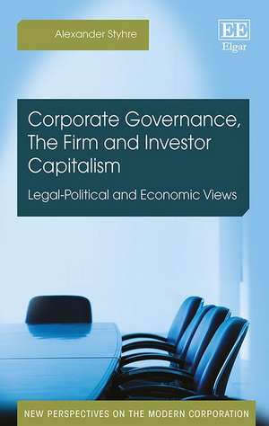 Corporate Governance, The Firm and Investor Capi – Legal–Political and Economic Views de Alexander Styhre