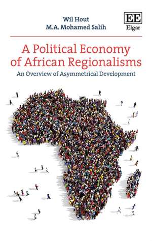 A Political Economy of African Regionalisms – An Overview of Asymmetrical Development de Wil Hout