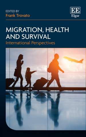 Migration, Health and Survival – International Perspectives de Frank Trovato