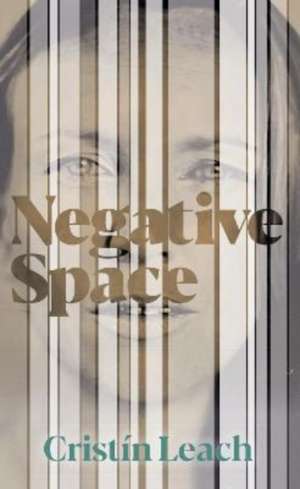 Negative Space de Cristín Leach