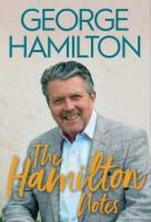 The Hamilton Notes de George Hamilton