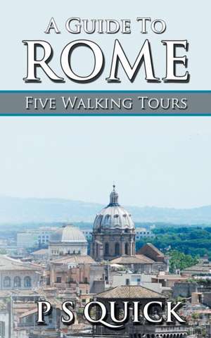 A Guide to Rome de P S Quick