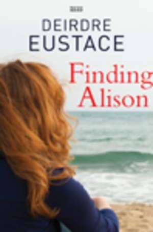 Finding Alison de Deirdre Eustace