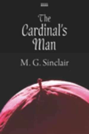 Cardinal's Man de M.G. Sinclair