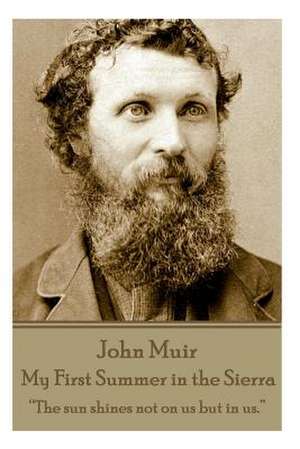 John Muir - My First Summer in the Sierra de John Muir