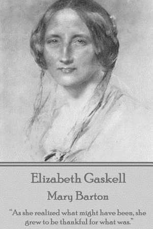 Elizabeth Gaskell - Mary Barton de Elizabeth Cleghorn Gaskell