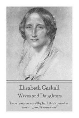 Elizabeth Gaskell - Wives and Daughters de Elizabeth Cleghorn Gaskell