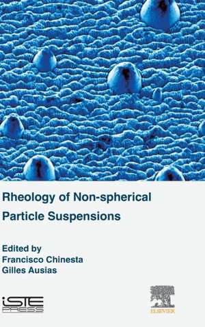 Rheology of Non-spherical Particle Suspensions de Francisco Chinesta