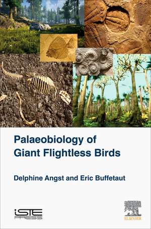 Palaeobiology of Giant Flightless Birds de Delphine Angst