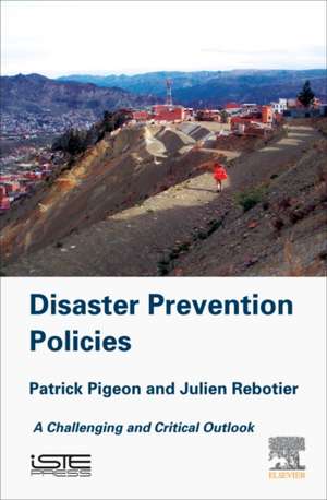 Disaster Prevention Policies: A Challenging and Critical Outlook de Patrick Pigeon