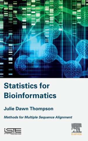 Statistics for Bioinformatics: Methods for Multiple Sequence Alignment de Julie Thompson