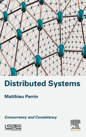 Distributed Systems: Concurrency and Consistency de Matthieu Perrin