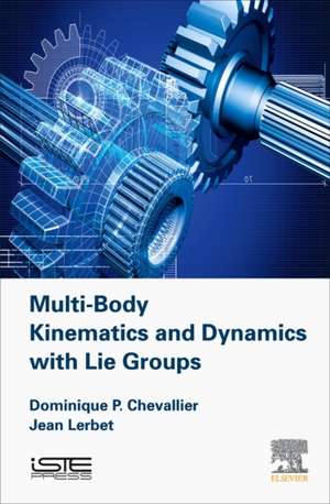 Multi-Body Kinematics and Dynamics with Lie Groups de Dominique Paul Chevallier