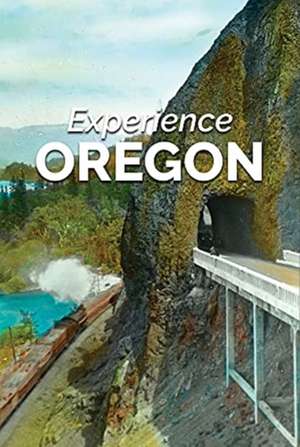 EXPERIENCE OREGON de Diane Pelrine