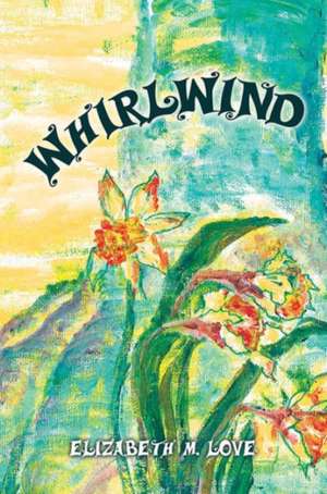 Whirlwind de Elizabeth M. Love