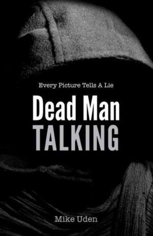 Dead Man Talking de Mike Uden