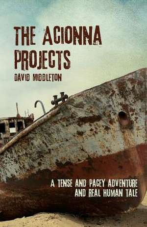 The Acionna Projects de David Middleton