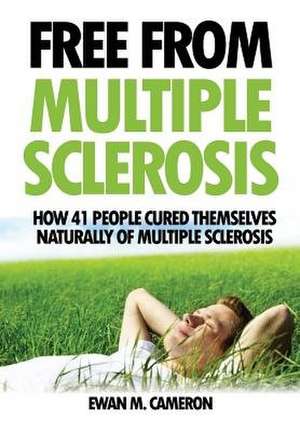 Free from Multiple Sclerosis de Ewan Cameron