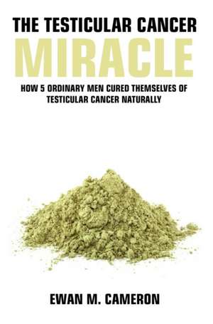 The Testicular Cancer "Miracle" de Ewan M. Cameron