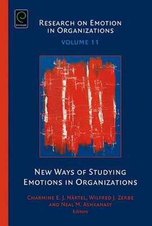 New Ways of Studying Emotions in Organizations de Charmine E. J. Härtel