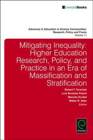 Mitigating Inequality – Higher Education Research, Policy, and Practice in an Era of Massification and Stratification de Carol Camp Yeakey