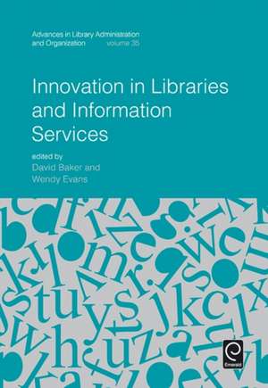 Innovation in Libraries and Information Services de David Baker