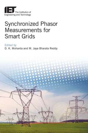 Synchronized Phasor Measurements for Smart Grids de Dusmanta Kumar Mohanta