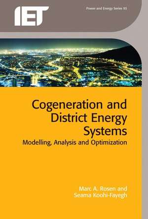 Cogeneration and District Energy Systems: Modelling, Analysis and Optimization de Marc A. Rosen