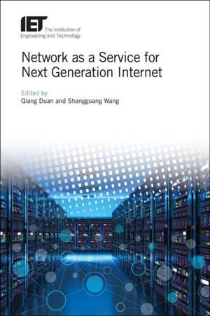 Network as a Service for Next Generation Internet de Duan, Qiang