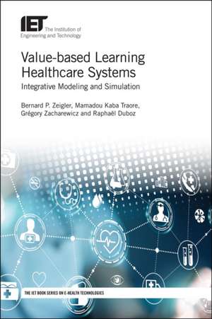 Value-Based Learning Healthcare Systems de Bernard P Zeigler