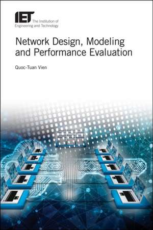 Network Design, Modelling and Performance Evaluation de Quoc-Tuan Vien