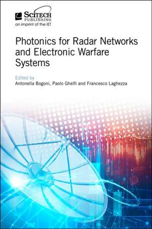 Photonics for Radar Networks and Electronic Warfare Systems de Antonella Bogoni