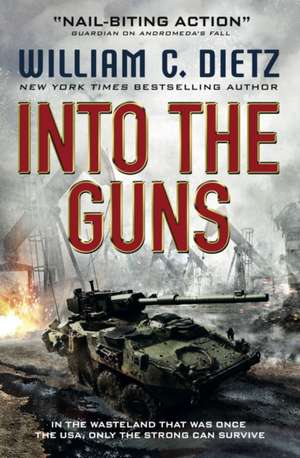 Into the Guns de William C. Dietz