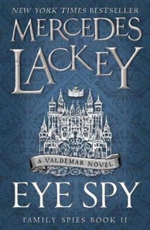 Eye Spy (Family Spies #2) de Mercedes Lackey