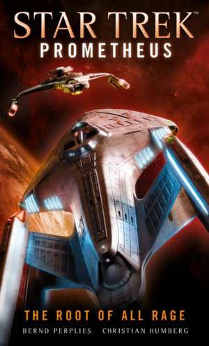 Star Trek Prometheus - The Root of All Rage de Christian Humberg