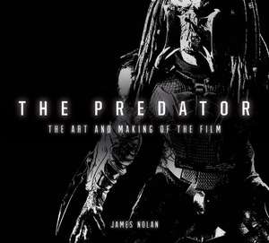 The Predator: The Art and Making of the Film de James Nolan