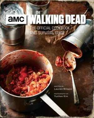 The Walking Dead: The Official Cookbook de Lauren Wilson