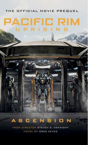 Keyes, G: Pacific Rim Uprising - Ascension de Greg Keyes