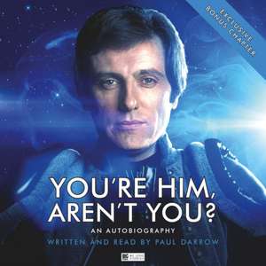 Darrow, P: You're Him aren't You de Paul Darrow