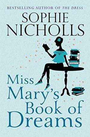 Miss Mary's Book of Dreams de Sophie Nicholls