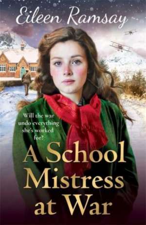 A Schoolmistress at War de Eileen Ramsay