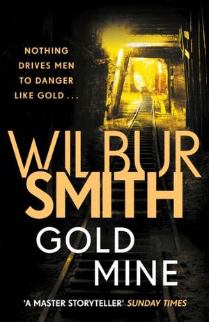 Gold Mine de Wilbur Smith