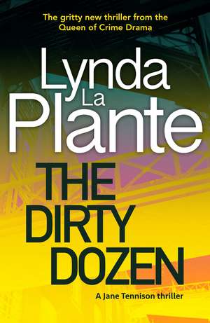 DIRTY DOZEN de LYNDA LA PLANTE