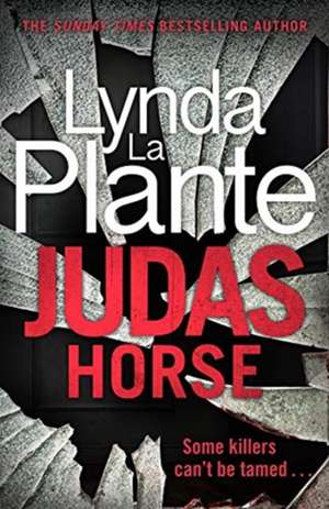 JUDAS HORSE de Lynda La Plante