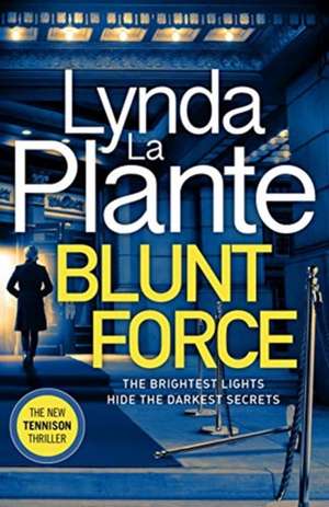 PLANTE, L: BLUNT FORCE de LYNDA PLANTE